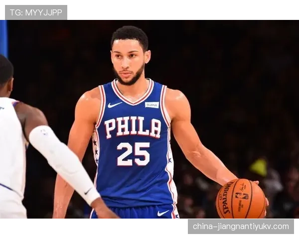 班·西蒙斯挡拆拉开空间提速进攻效率显著提升